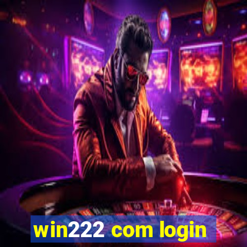 win222 com login